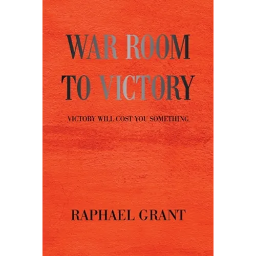 War Room to Victory: Victory Will Cost You Something