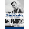 A Most Remarkable Life: The Collected Works of Robert Huddleston, Volume 1