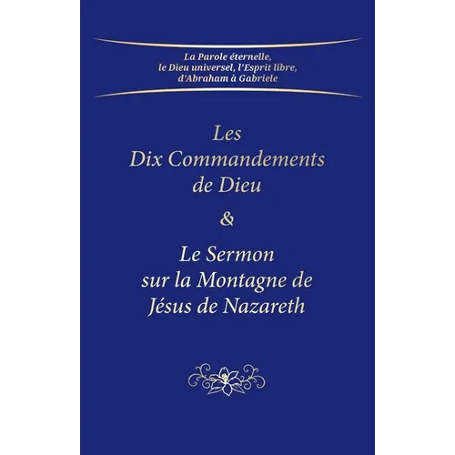 Les Dix Commandements de Dieu & Le Sermon sur la Montagne de Jésus de Nazareth