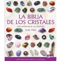 La Biblia de Los Cristales: Guía Definitiva de Los Cristales