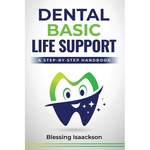 Dental Basic Life Support: A Step-By-Step Handbook