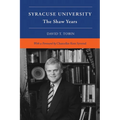 Syracuse University: Volume VI: The Shaw Years