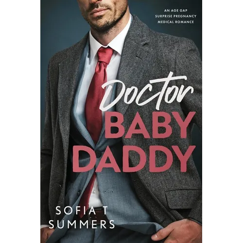 Doctor Baby Daddy: An age gap, surprise pregnancy, medical romance