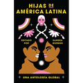 Daughters of Latin America \ Hijas de América Latina: Una Antología Global