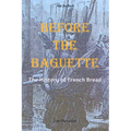 Before the Baguette: The history of French bread