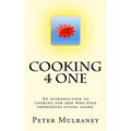 Cooking 4 One: An introduction to cooking for men who find themselves living alone.