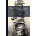 Rumänisch-Deutsches Wörterbuch; Volume 1