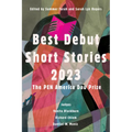 Best Debut Short Stories 2023: The Pen America Dau Prize