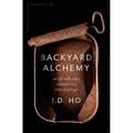 Backyard Alchemy: On Life with Other Creatures in a Time of Salvage