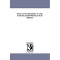 Slavery in the United States. A Letter to the Hon. Daniel Webster. by M. B. Sampson.