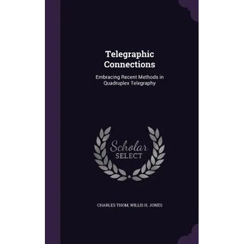 Telegraphic Connections: Embracing Recent Methods in Quadruplex Telegraphy
