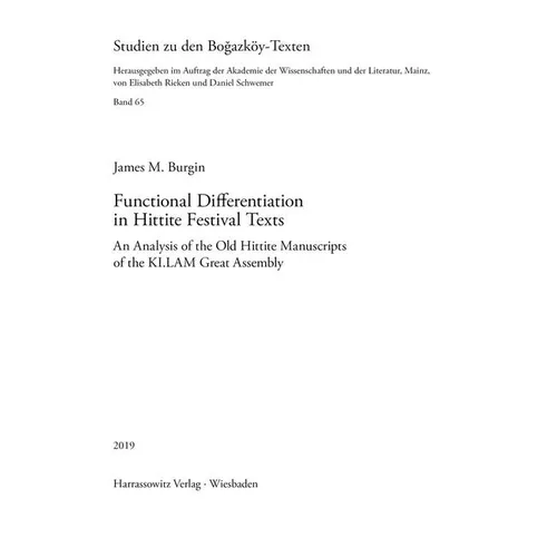 Functional Differentiation in Hittite Festival Texts: An Analysis of the Old Manuscripts of the Ki.Lam Great Assembly
