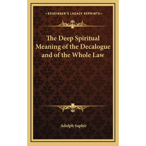 The Deep Spiritual Meaning of the Decalogue and of the Whole Law