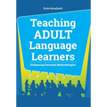 Teaching Adult Language Learners: Enhancing Personal Methodologies