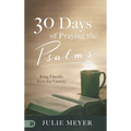 30 Days of Praying the Psalms: King David's Keys for Victory