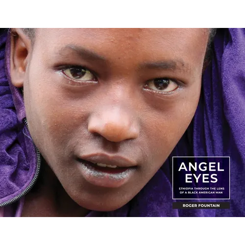Angel Eyes: Ethiopia Through the Lens of a Black American Man