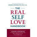 The Real Self Love Handbook: A Proven 5-Step Process to Liberate Your Authentic Self, Build Resilience and Live an Epic Life