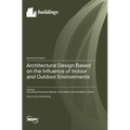 Architectural Design Based on the Influence of Indoor and Outdoor Environments