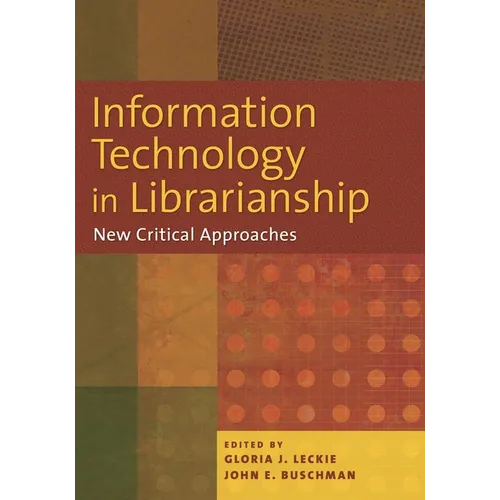 Information Technology in Librarianship: New Critical Approaches