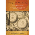 Setting Aside All Authority: Giovanni Battista Riccioli and the Science Against Copernicus in the Age of Galileo