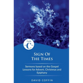 Sign of the Times: Cycle C Sermons Based on the Gospel Lessons for Advent, Christmas, and Epiphany