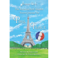 The Essential Self-Guided Travel Journal for Paris, France: Travel Should Be An Adventure-Let's Map It Together