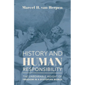 History and Human Responsibility: The Unbearable Weight of Freedom in a Dystopian World