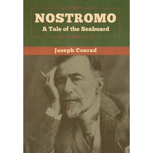 Nostromo: A Tale of the Seaboard