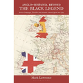 Anglo-Hispania beyond the Black Legend: British Campaigns, Travellers and Attitudes towards Spain since 1489