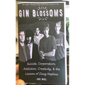 Gin Blossoms: Suicide, Corporatism, Addiction, Creativity, and the Lessons of Doug Hopkins