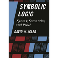 Symbolic Logic: Syntax, Semantics, and Proof