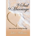 The Sail of Marriage: How to Save the Sinking Marriage
