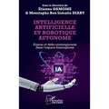 Intelligence artificielle et robotique autonome: Enjeux et défis contemporains dans l'espace francophone