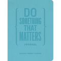 Do Something That Matters Journal