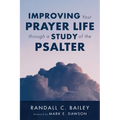 Improving Your Prayer Life through a Study of the Psalter