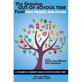 The Growing Out-of-School Time Field: Past, Present, and Future (HC)