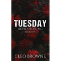 Tuesday - Devil's Rose MC Book Five