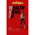 Wealth Kung Fu: Vol 1 - Zero to 1 Million