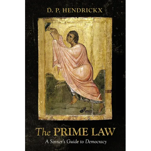 The Prime Law: A Sinner's Guide to Democracy