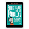 Secuestrados por las pantallas