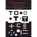 Conditioned Reflexes: An Investigation of the Physiological Activity of the Cerebral Cortex