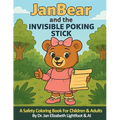 JanBear and the Invisible Poking Stick: A Safety Coloring Book for Children & Adults