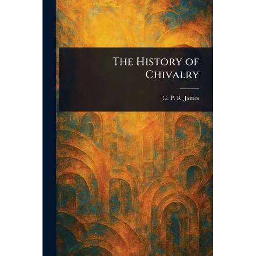The History of Chivalry