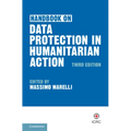 Handbook on Data Protection in Humanitarian Action