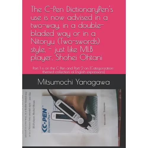 The C-Pen DictionaryPen's use is now advised in a two-way, in a double-bladed way or in a Nitoryu (Two-swords) style, - just like MLB player, Shohei O