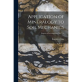 Application of Mineralogy to Soil Mechanics; Report of Investigations No. 146