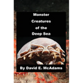 Monster Creatures of the Deep Sea