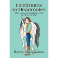 Herdmates to Heartmates: The Art of Bonding with a New Horse