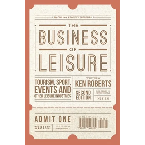 The Business of Leisure: Tourism, Sport, Events and Other Leisure Industries
