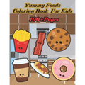 Yummy Foods Coloring Book for Kids: A food book that kids love: books for kids ages 4-8